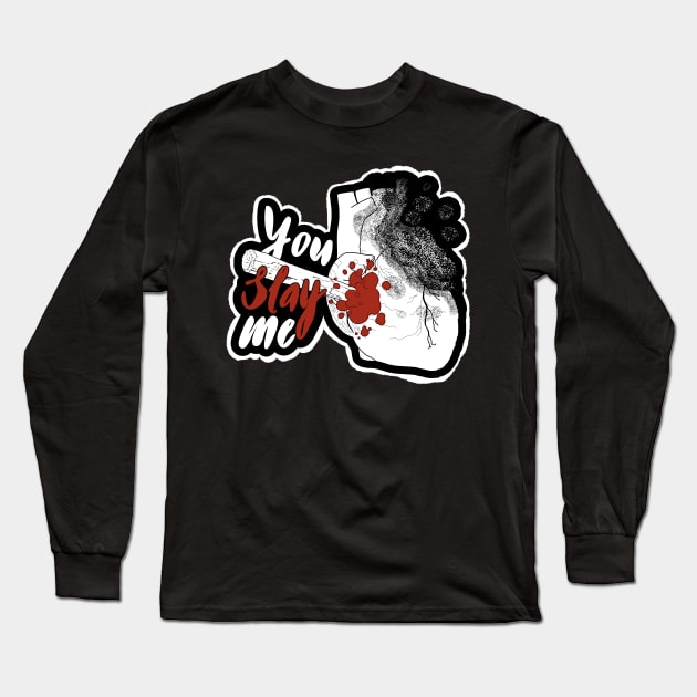 You slay me Long Sleeve T-Shirt by ArtOfTheNerd